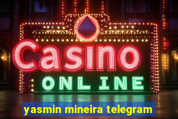 yasmin mineira telegram